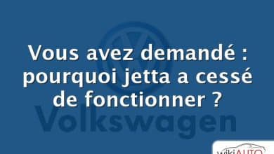 Vous avez demandé : pourquoi jetta a cessé de fonctionner ?